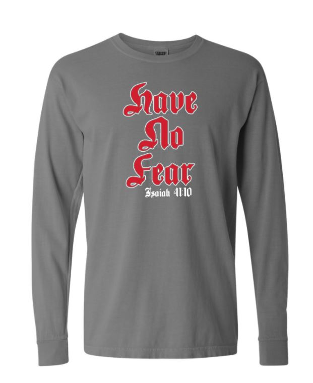 Have No Fear Long Sleeve Tee